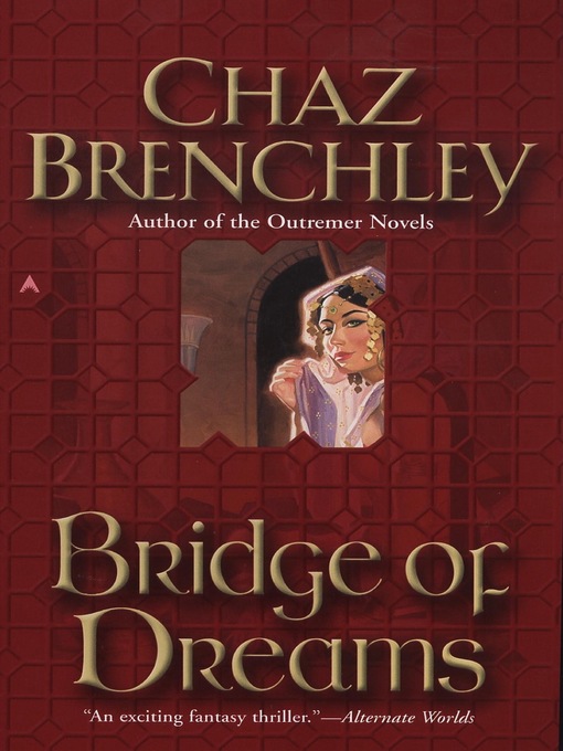 Title details for Bridge of Dreams by Chaz Brenchley - Wait list